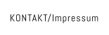 KONTAKT/Impressum