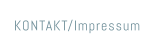 KONTAKT/Impressum